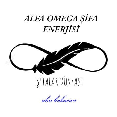 ALFA OMEGA ŞİFA ENERJİSİ